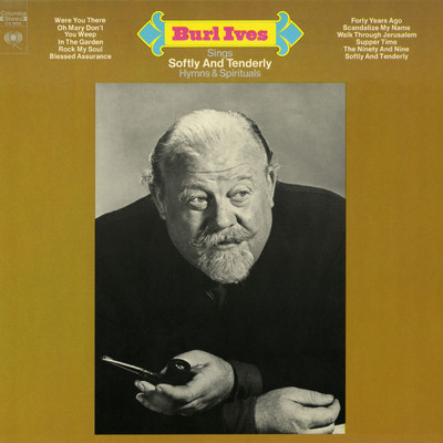 Sings Softly and Tenderly Hymns and Spirituals/Burl Ives