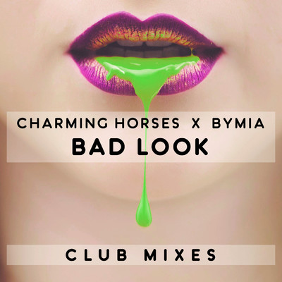 Bad Look (Club Mixes) (Explicit)/Charming Horses／byMIA
