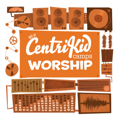 アルバム/Best of CentriKid Camps Worship/Lifeway Kids