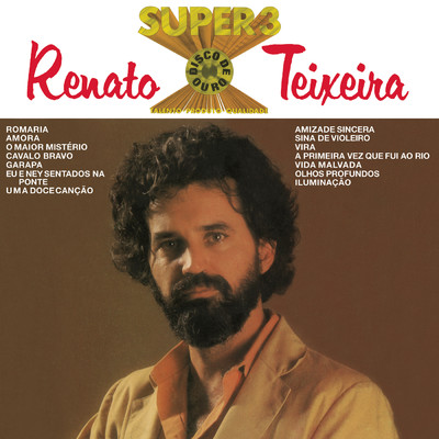 アルバム/Renato Teixeira - Super 3 (Disco de Ouro)/Renato Teixeira