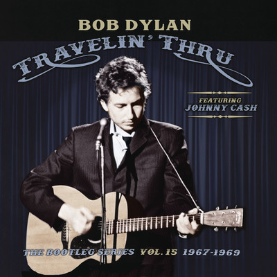 アルバム/Travelin' Thru, 1967 - 1969: The Bootleg Series, Vol. 15/Bob Dylan