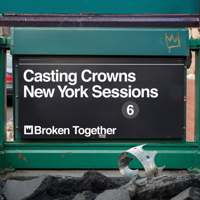 シングル/Broken Together (New York Sessions)/Casting Crowns