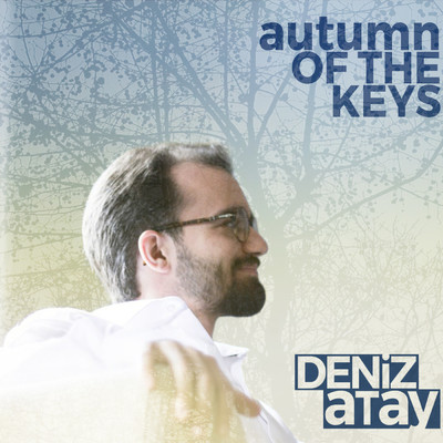 Autumn of the Keys/Deniz Atay