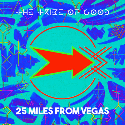 シングル/25 Miles From Vegas/The Tribe Of Good