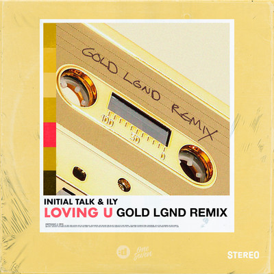Loving U (GOLD LGND Remix)/Initial Talk／ILY