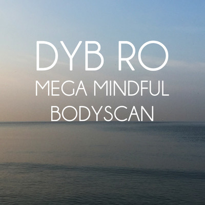 Mega Mindful Bodyscan - del 1 (Meditation)/Dyb Ro
