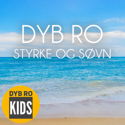 アルバム/Styrke og Sovn (Godnat Born)/Dyb Ro Kids