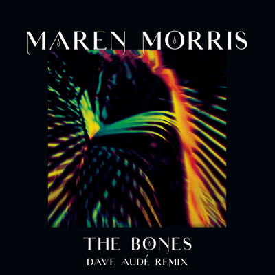 シングル/The Bones (Dave Aude Remix)/Maren Morris