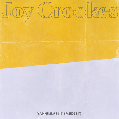 Yah ／ Element (Medley) (Explicit)/Joy Crookes