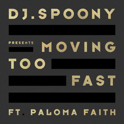 Moving Too Fast feat.Paloma Faith/DJ Spoony