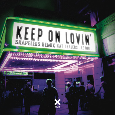 Keep On Lovin' (Shapeless Remix)/Cat Dealers／Le Dib／Shapeless