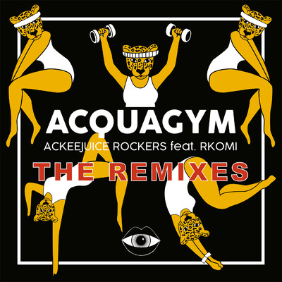 アルバム/Acquagym (The Remixes) feat.Rkomi/Ackeejuice Rockers