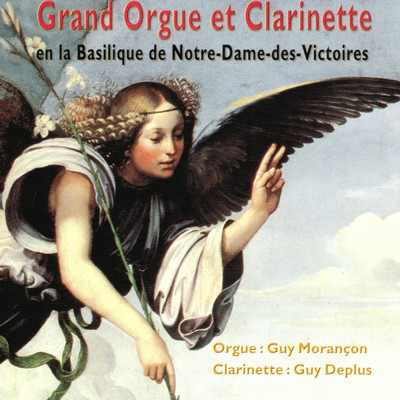 Grand orgue et clarinette en la Basilique de NotreDamedesVictoires/Guy Morancon And Guy Deplus