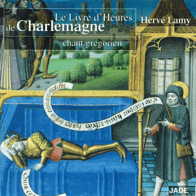 アルバム/Le livre d'heures de Charlemagne/Herve Lamy