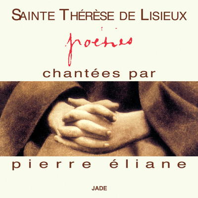 Sainte Therese de Lisieux : Poesies/Pierre Eliane