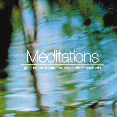 Meditations pour orgue, trompette, clarinette et hautbois/Various Artists