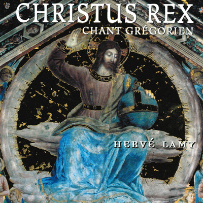 アルバム/Christus Rex (Chant gregorien)/Herve Lamy