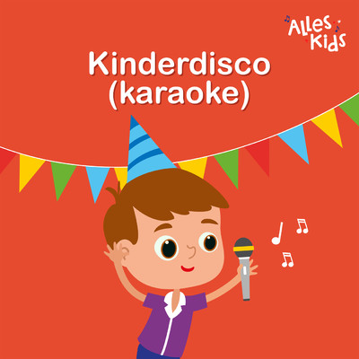 Alles Kids／Alles Kids Karaoke／Kinderliedjes Om Mee Te Zingen