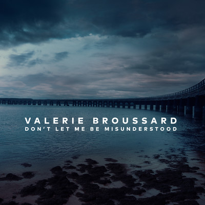 シングル/Don't Let Me Be Misunderstood/Valerie Broussard