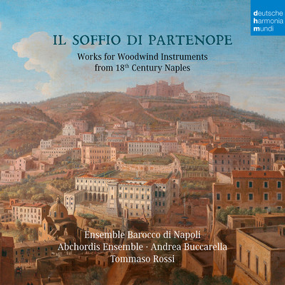 Il soffio di Partenope - Music for Woodwinds from 18th Century Naples/Ensemble Barocco di Napoli／Abchordis Ensemble