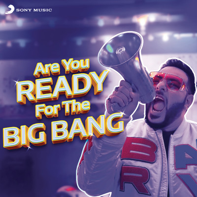 Are You Ready for the Big Bang/Badshah