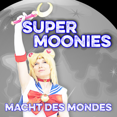 Macht des Mondes/Super Moonies