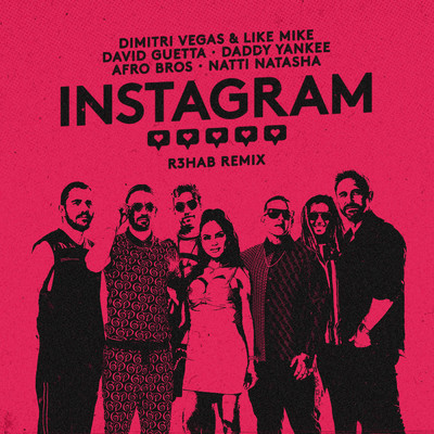 シングル/Instagram (R3HAB Remix) (Explicit)/Dimitri Vegas & Like Mike／David Guetta／Daddy Yankee／Afro Bros