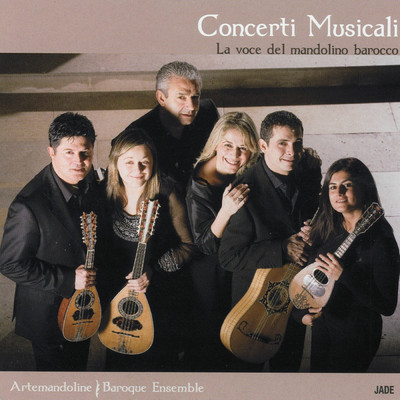 Concerti musicali, La voce del mandolino barocco/Artemandoline Baroque Ensemble