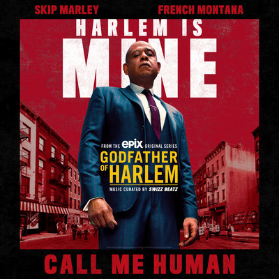 Call Me Human feat.Skip Marley,French Montana/Godfather of Harlem