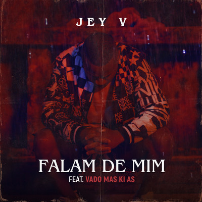 シングル/Falam de Mim feat.Vado Mas Ki As/Jey V