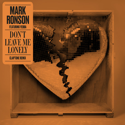 シングル/Don't Leave Me Lonely (Claptone Remix) feat.Yebba/Mark Ronson