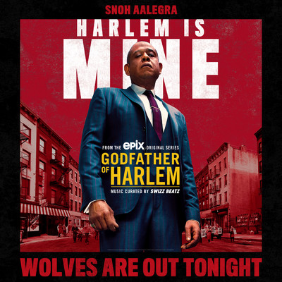 シングル/Wolves Are Out Tonight feat.Snoh Aalegra/Godfather of Harlem