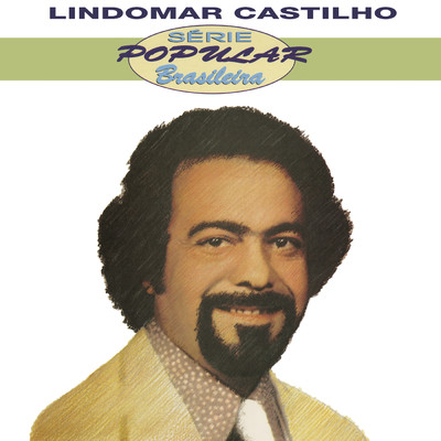 Serie Popular Brasileira: Lindomar Castilho/Lindomar Castilho