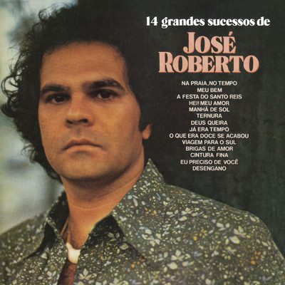 14 Grandes Sucessos de Jose Roberto/Jose Roberto