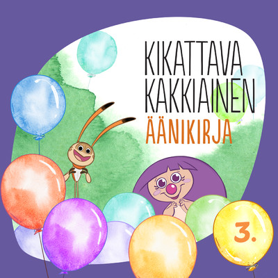 アルバム/Ilmapallot/Kikattava Kakkiainen
