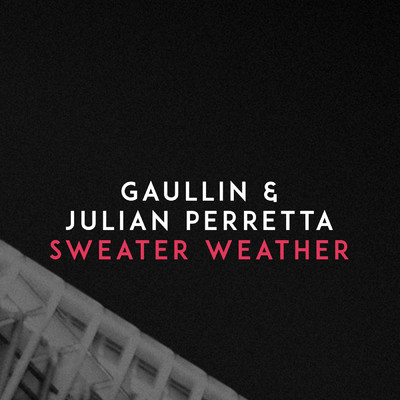 シングル/Sweater Weather/Gaullin／Julian Perretta