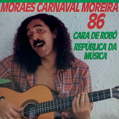 シングル/Republica da Musica/Moraes Moreira