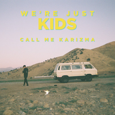 シングル/We're Just Kids/Call Me Karizma
