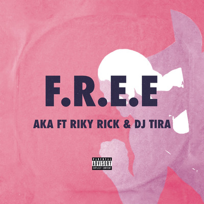 シングル/F.R.E.E (Explicit) feat.Riky Rick,DJ Tira/AKA