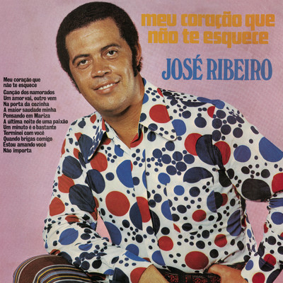 A Maior Saudade Minha/Jose Ribeiro