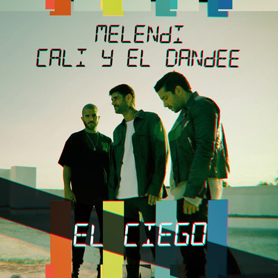 El Ciego/Melendi／Cali Y El Dandee