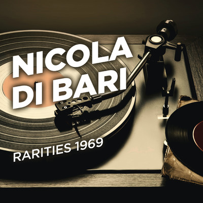 アルバム/Rarities 1969/Nicola Di Bari