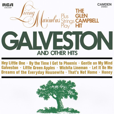 Living Marimbas Plus Strings Play the Glen Campbell Hit ”Galveston” and Other Hits/Living Marimbas