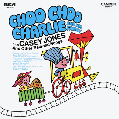 Sing Casey Jones and Other Railroad Songs/Choo Choo Charlie and His Family
