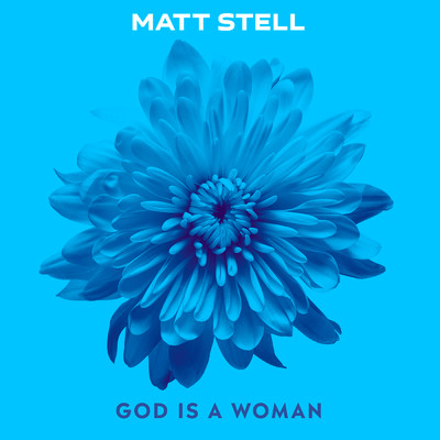 God is a woman/Matt Stell