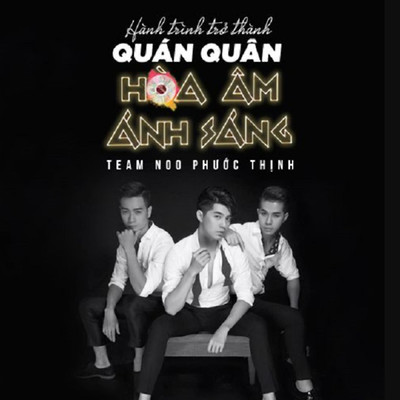 アルバム/Hanh Trinh Tro Thanh Quan Quan Hoa Am Anh Sang Cua Team Noo Phuoc Thinh/Noo Phuoc Thinh
