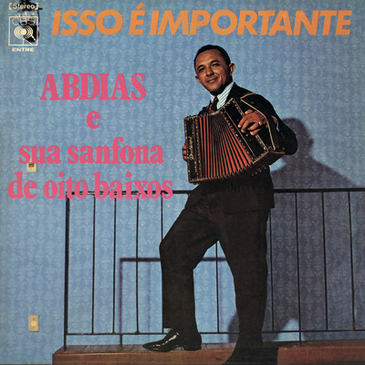 アルバム/Isso e Importante/Abdias e sua Sanfona de 8 baixos