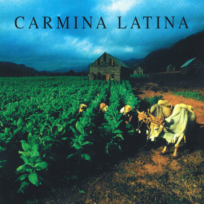 Carmina Latina : La Musique sacree du nouveau monde/Various Artists