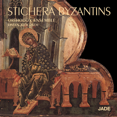 Stichera Byzantins/Orthodox Ensemble