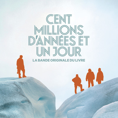 Cent millions d'annees et un jour feat.Jean-Baptiste Andrea,A.Del,James Kwet/Les liseuses